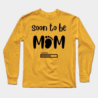 Soon to be Mom Long Sleeve T-Shirt